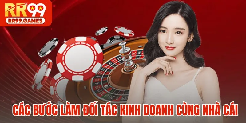 Các bước làm đối tác kinh doanh cùng nhà cái