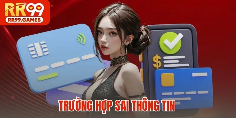 Trường hợp sai thông tin