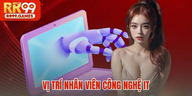 Vị trí Nhân viên công nghệ IT